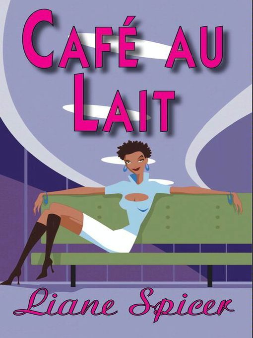 Title details for Café Au Lait by Liane Spicer - Wait list
